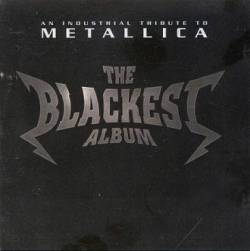 Metallica : The Blackest Album : An Industrial Tribute to Metallica